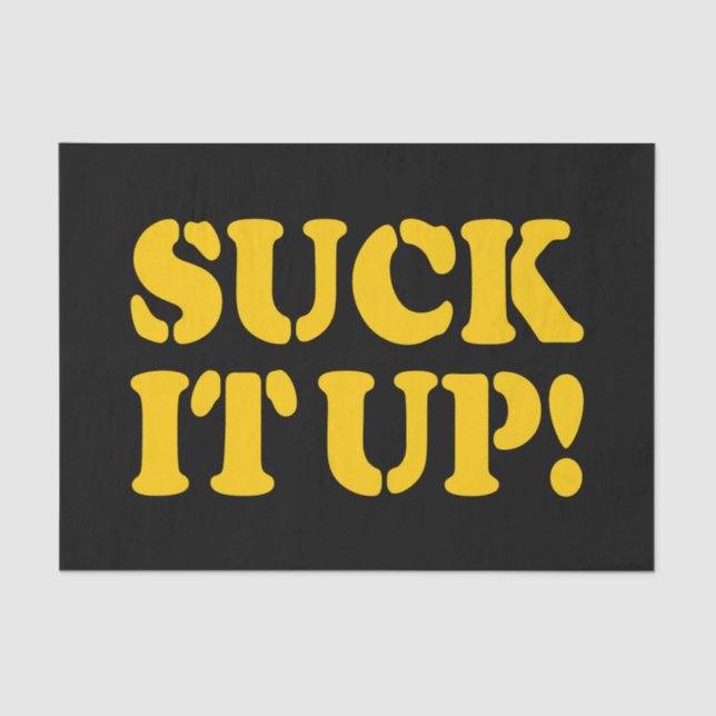 SUCK IT UP! TISSUE PAPER (Front)