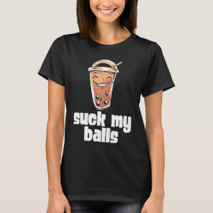 Suck My Balls Bubble Tea Boba Tapioca Pearl Drink T-Shirt
