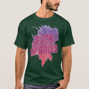 Suck My Balls Bubble Tea Funny Saying Humour  T-Shirt
