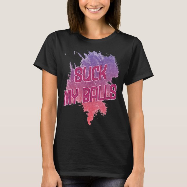 Suck My Balls Bubble Tea  Saying Humour T-Shirt (Front)