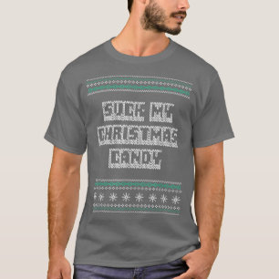 Suck My Christmas Candy Couples Adult Humor Lovers T-Shirt