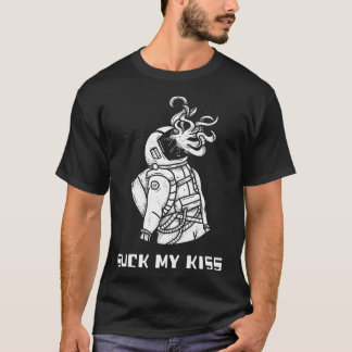 Suck My Kiss. Funny Alien Astronaut Encounter. T-Shirt