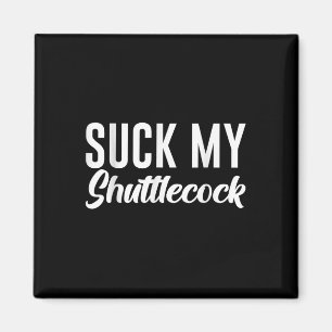 Suck My Shuttle Magnet