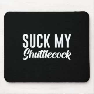 Suck My Shuttle Mouse Mat