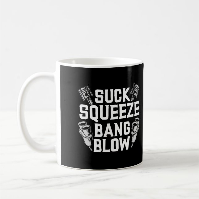 Suck Squeeze Bang Blow Funny Mechanic Gift Coffee Mug (Left)