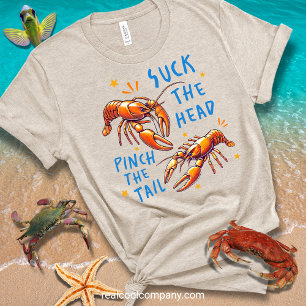 Suck the Head Pinch The Tail Funny Beach Tee
