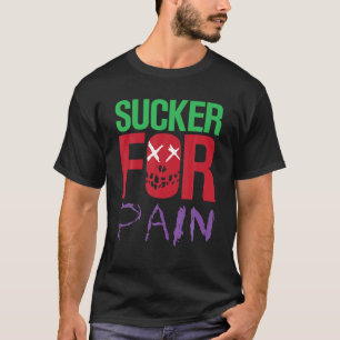 Sucker For Pain Deadlift Fitness Gym Workout T Shi T-Shirt