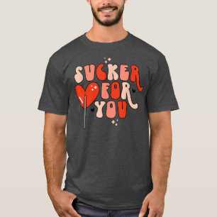 Sucker For You Lollipop Candy Heart Love Valentine T-Shirt