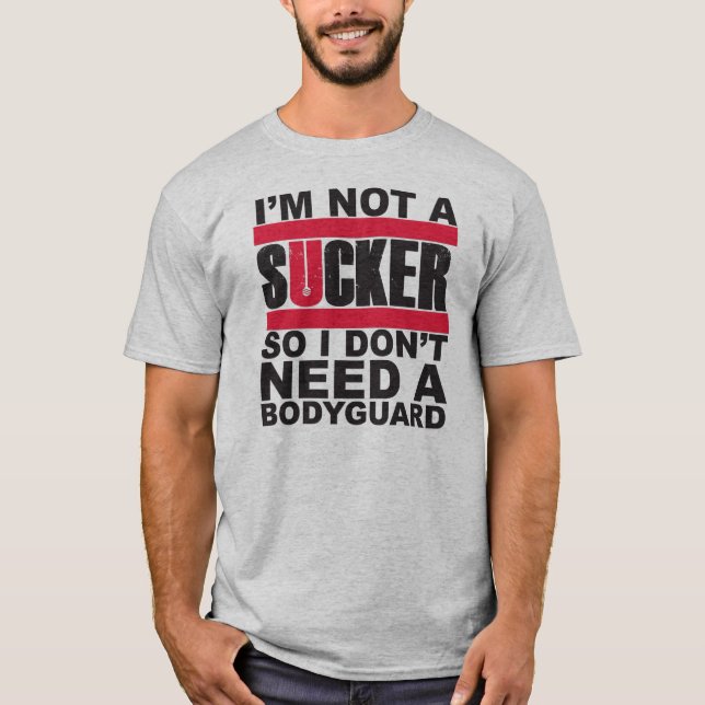 SUCKER!!! T-Shirt (Front)