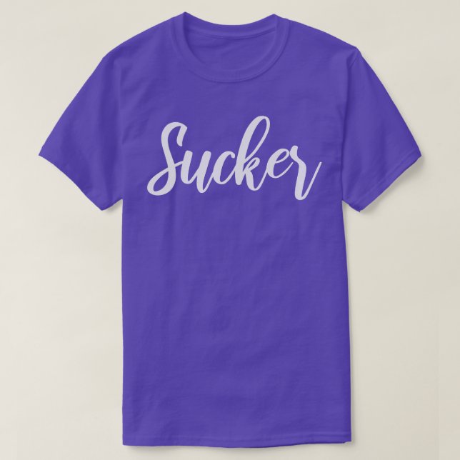 sucker T-Shirt (Design Front)