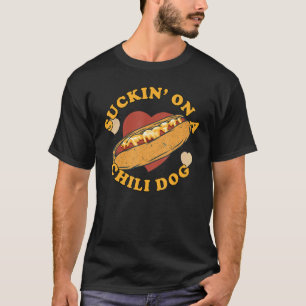 Suckin' On A Chilli Dog Foodie Funny T-Shirt