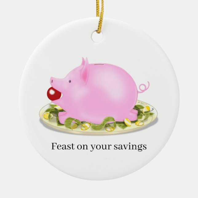 Suckling Piggy Bank "Feast on your savings" Custom Ceramic Tree Decoration (Front)