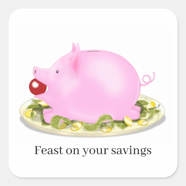 Suckling Piggy Bank "Feast on your savings" Square Sticker (Front)