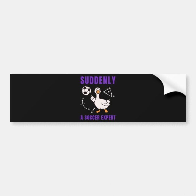 Suddenly a soccer expert bumper sticker (Front)