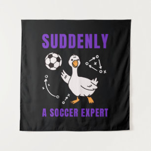Suddenly a soccer expert tapestry