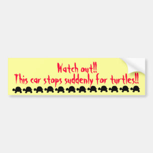 Suddenly stop for turtles bumper sticker