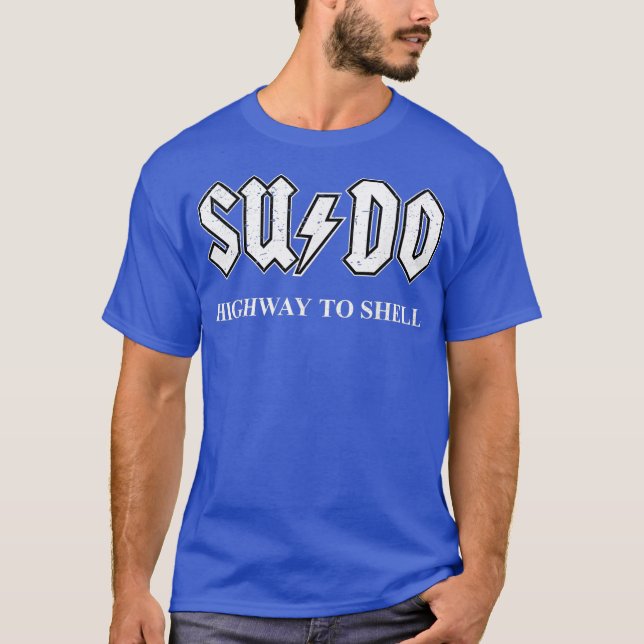 Sudo Highway to Shell  Programmer Linu T-Shirt (Front)