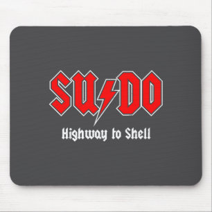 Sudo Highway To Shell - Root User Programmer Codin Mouse Mat
