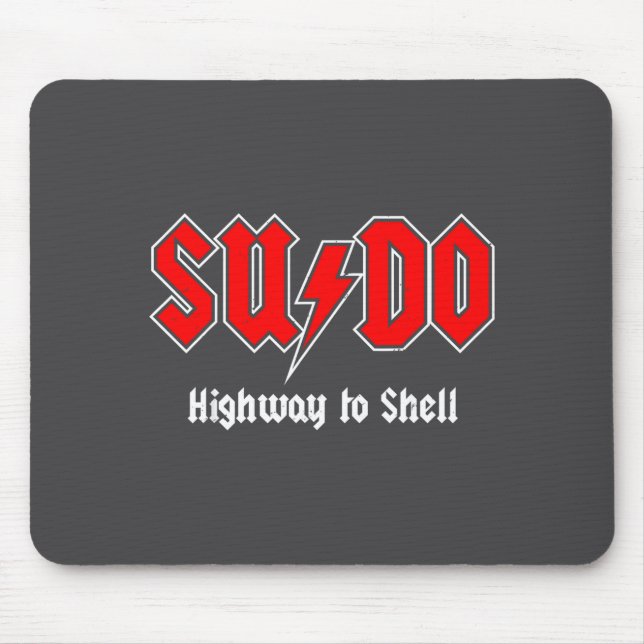 Sudo Highway To Shell - Root User Programmer Codin Mouse Mat (Front)
