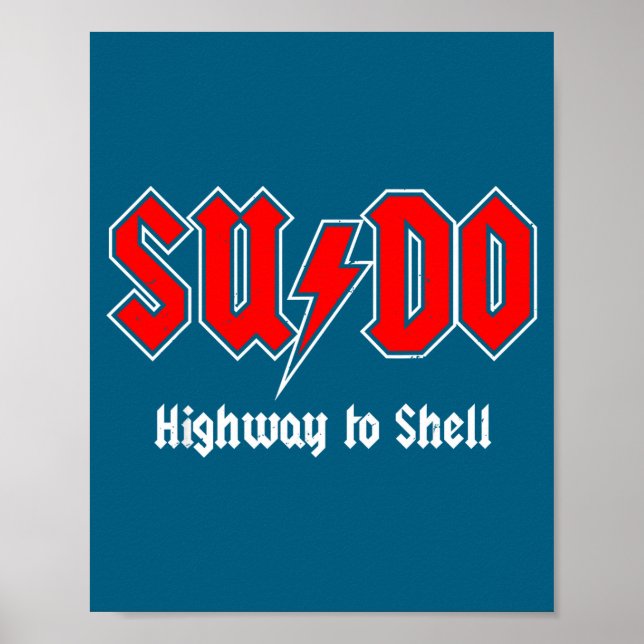 Sudo Highway To Shell - Root User Programmer Codin Poster (Front)