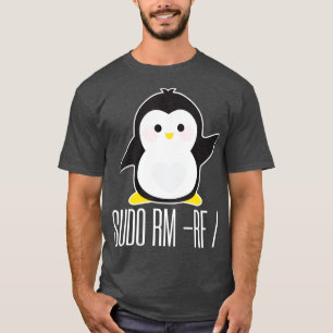 sudo rm rf  Funny Linux sysadmin command T-Shirt