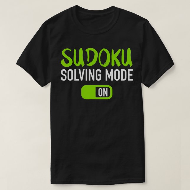 Sudoku solving mode on  T-Shirt (Design Front)