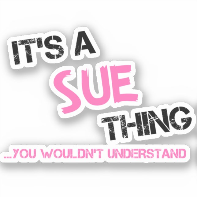 Sue thing you wouldn't understand (Front)