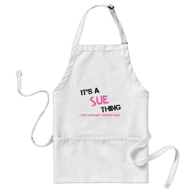 Sue thing you wouldn't understand standard apron (Front)