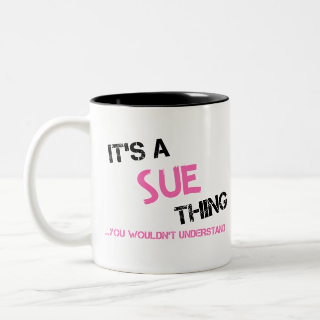 Sue thing you wouldn't understand Two-Tone coffee mug (Left)