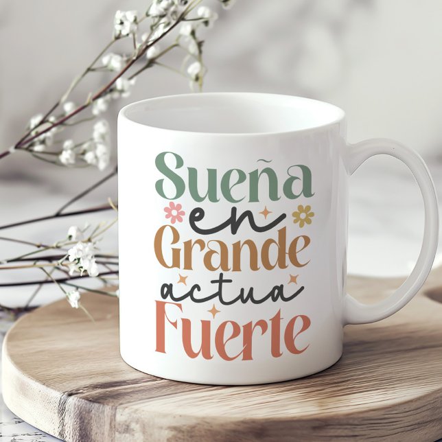 "Sueña en Grande Actúa Fuerte" Boho Inspirational Coffee Mug ("Sueña en Grande Actúa Fuerte" Boho Inspirational Coffee Mug on a sunny neutral boho kitchen table.)