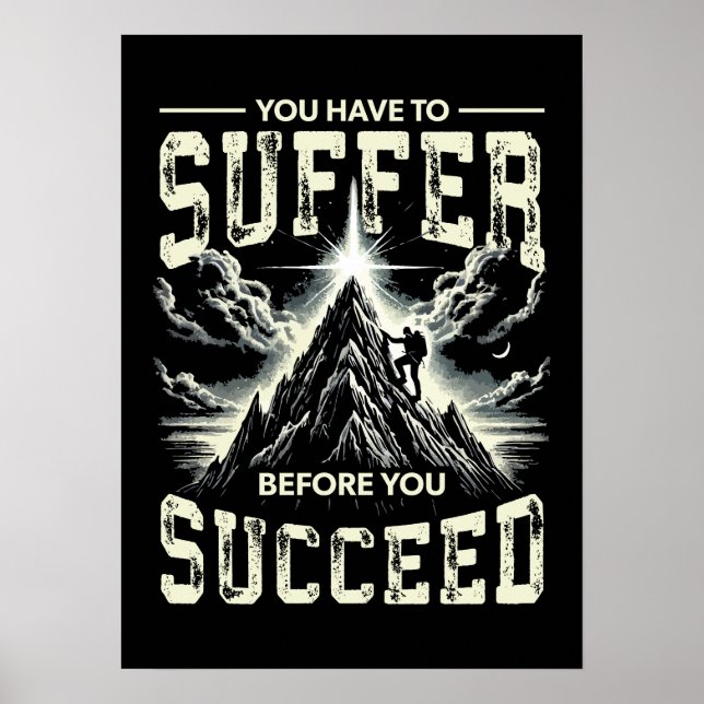 Suffer Before You Succeed - Success Motivation Poster (Front)