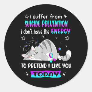 Suffer From Prevention Dont Have The Energy To Classic Round Sticker