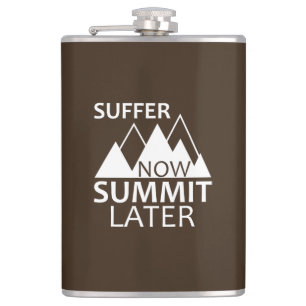 Suffer Now Summit Later Hip Flask