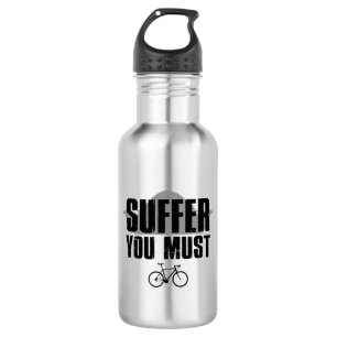 Suffer You Must 532 Ml Water Bottle