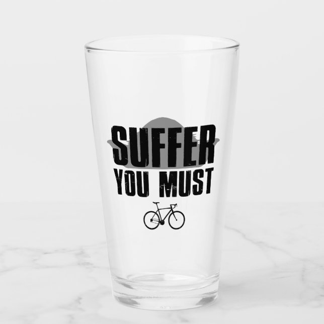 Suffer You Must Glass (Front)
