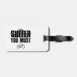 Suffer You Must Luggage Tag