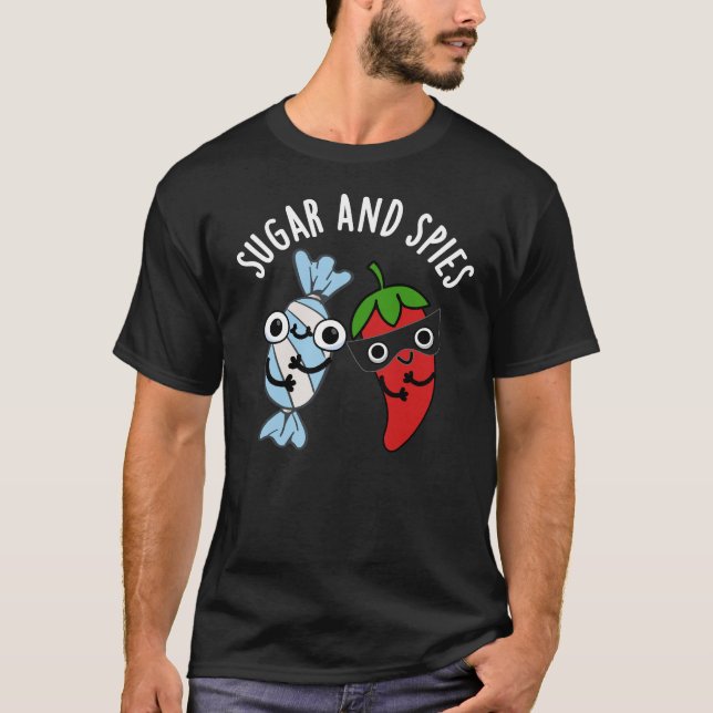 Sugar And Spies Funny Food Pun Dark BG T-Shirt (Front)