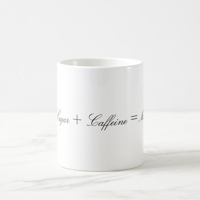 Sugar + Caffeine = Me Coffee Mug (Center)