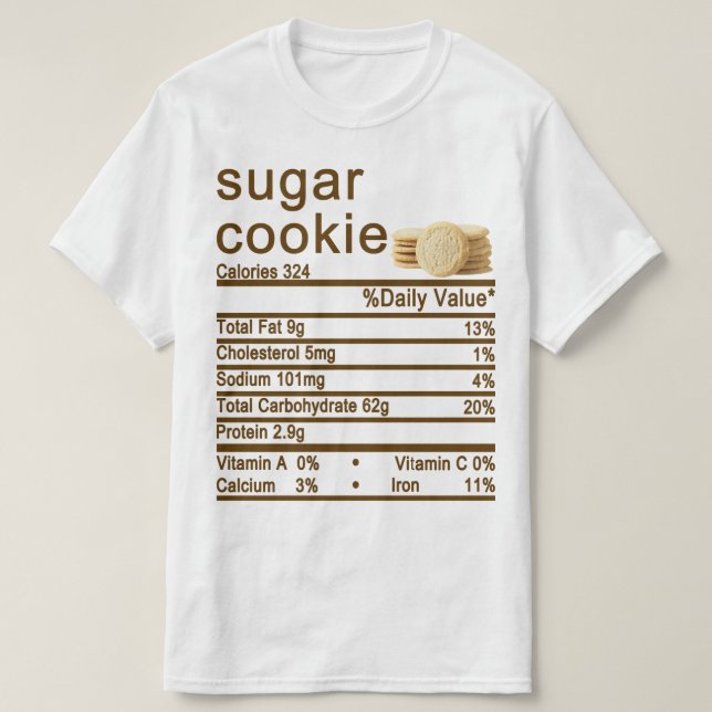 sugar cookie Nutrition Facts label T-Shirt (Design Front)
