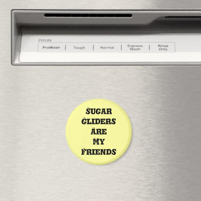 Sugar Gliders Are My Friends Magnet (In Situ (Dishwasher))