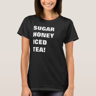 Sugar Honey Iced Tea T-Shirt