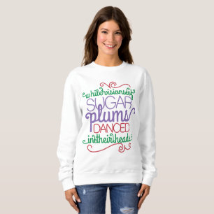 Sugar plum visions word art womens sweatshirt