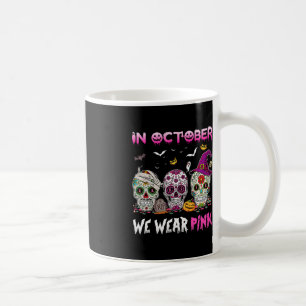 Sugar Skulls In October We Wear Pink Breast Cancer Coffee Mug