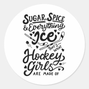 Sugar Spice Amp; Everything Ice Cute Hockey Girl T Classic Round Sticker