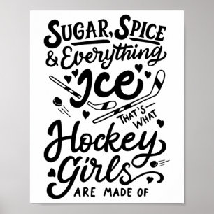 Sugar Spice Amp; Everything Ice Cute Hockey Girl T Poster