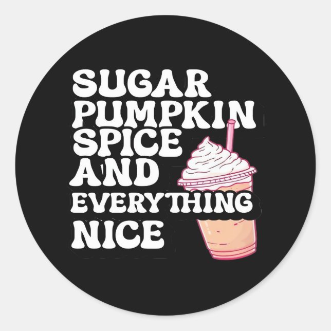 Sugar, Spice, And Everything Nice Tee Classic Round Sticker (Front)