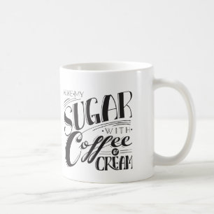 Sugar With Coffee and Cream Mug