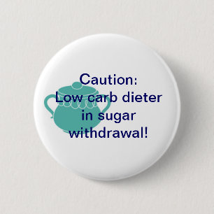 Sugar Withdrawal 6 Cm Round Badge
