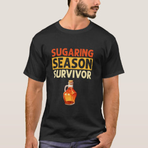 Sugaring Season Survivor For Maple Tapper T-Shirt