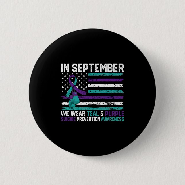 Suicide Awareness 2024 In September We Wear Teal P 6 Cm Round Badge (Front)